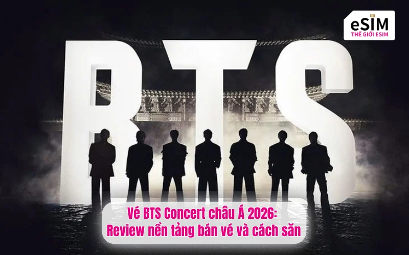 Vé BTS Concert châu Á 2026: Review nền tảng bán vé và cách săn